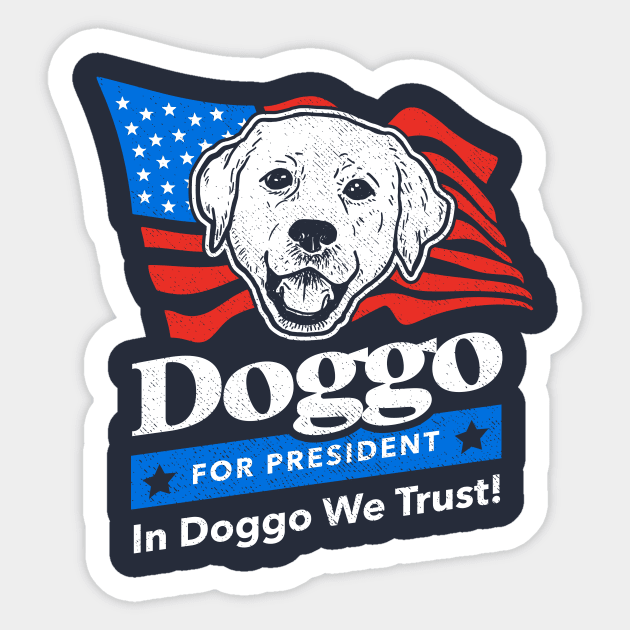 Doggo For President Sticker by dumbshirts